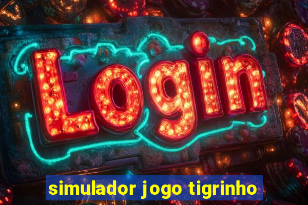 simulador jogo tigrinho